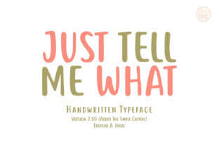 Just Tell Me What: A Soft Script Font for Editorial Design
